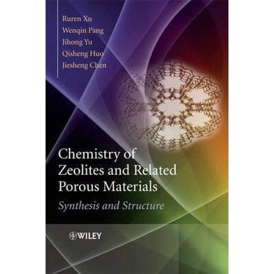 【4周达】Chemistry Of Zeolites And Related Porous Materials-Synthesis And Structure [Wiley化学化工] [9780470822333]