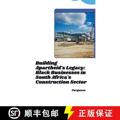 【3-4周达】Building Apartheid's Legacy: Black Businesses in South Africa's Construction Sector [9783384240279]