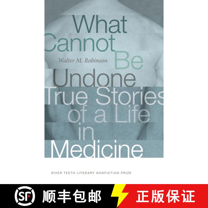 【3-4周达】What Cannot Be Undone: True Stories of a Life in Medicine [9780826363718]