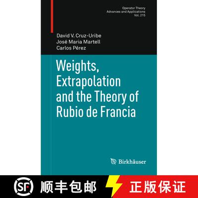 【3-4周达】Weights, Extrapolation and the Theory of Rubio de Francia [9783034800716]