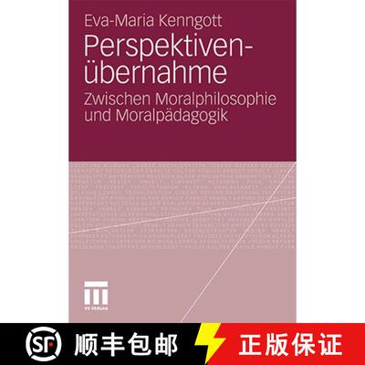 【3-4周达】Perspektivenï¿½bernahme : Zwischen Moralphilosophie Und Moralpï¿½dagogik [9783531181912]