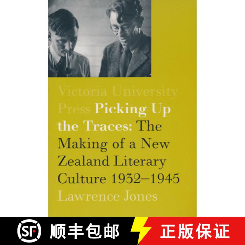 预订 Picking Up the Traces: The Making of a New Zealand Literary Culture 1932-1945 [9780864734556]