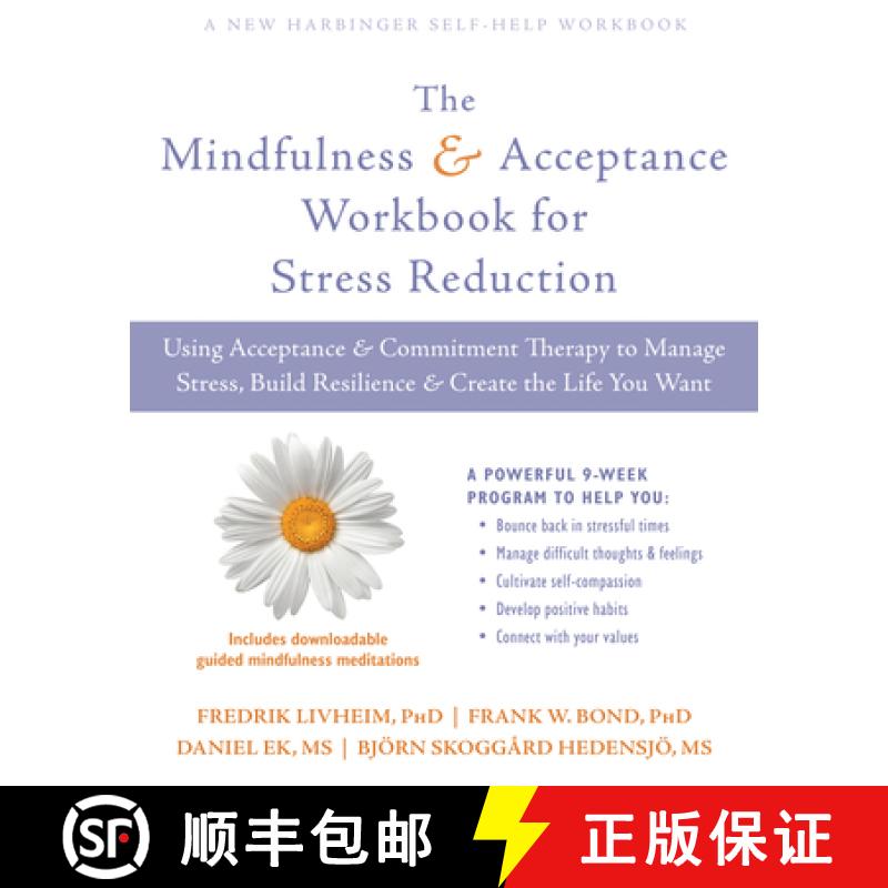 【3-4周达】Mindfulness and Acceptance Workbook for Stress Reduction: Using Acceptance and Commitment ... [9781684031283]