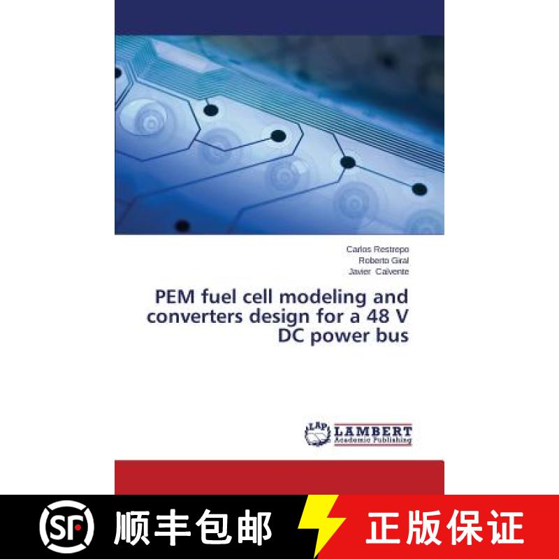 预订 PEM fuel cell modeling and converters design for a 48 V DC power bus [9783659508851]