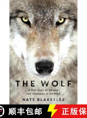 【3-4周达】The Wolf : A True Story of Survival and Obsession in the West [9781786074072]