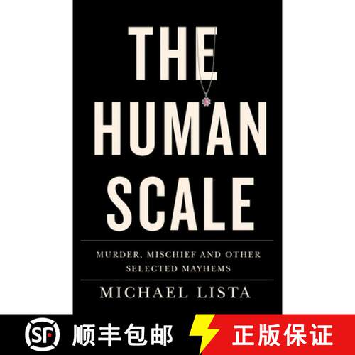 预订 The Human Scale: Murder, Mischief and Other Selected Mayhems [9781550656206]