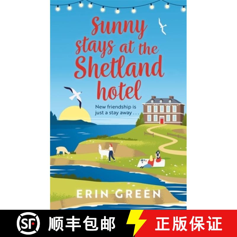 【3-4周达】Sunny Stays at the Shetland Hotel: A heart-warming and uplifting read that 'certainly live... [9781472295002]