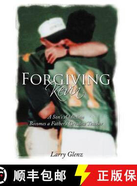 【3-4周达】Forgiving Kevin: A Son's Addiction Becomes a Father's Greatest Teacher [9781452538112]