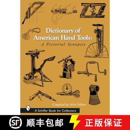 【3-4周达】精装 Dictionary of American Hand Tools: A Pictorial Synsis: A Pictorial Synopsis [9780764315923]