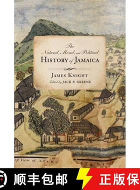 【3-4周达】Natural, Moral, and Political History of Jamaica, and the Territories thereon depending: F... [9780813945569]