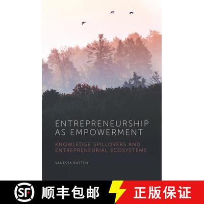 【3-4周达】Entrepreneurship as Empowerment – Knowledge spillovers and entrepreneurial ecosystems [9781839825514]