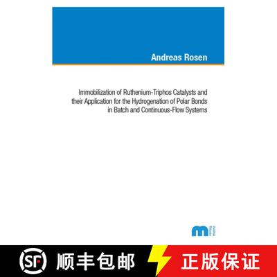 【3-4周达】Immobilization of Ruthenium-Triphos Catalysts and their Application for the Hydrogenation ... [9783958863347]