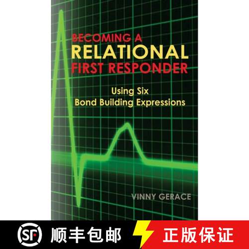 【3-4周达】Becoming a Relational First Responder: Using Six Bond Building Expressions [9781943373055]