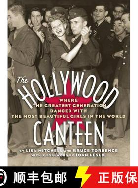 预订 The Hollywood Canteen: Where the Greatest Generation Danced with the Most Beautiful Girls in the... [9781593934095]