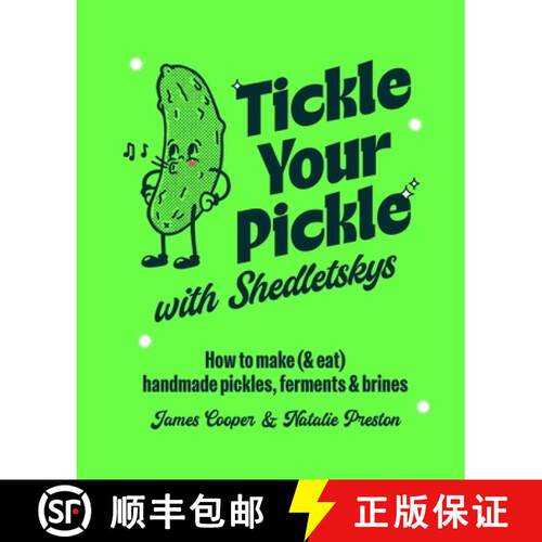 【3-4周达】精装 Tickle Your Pickle with Shedletsky's: How to Make (and Eat) Handmade Pickles, Ferment... [9781788797207]