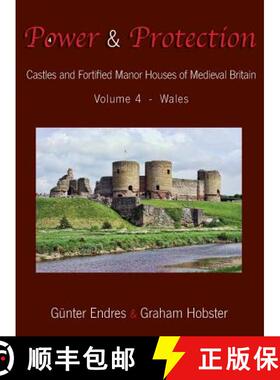 【3-4周达】Power and Protection: Castles and Fortified Manor Houses of Medieval Britain - Volume 4 - ... [9780995847675]