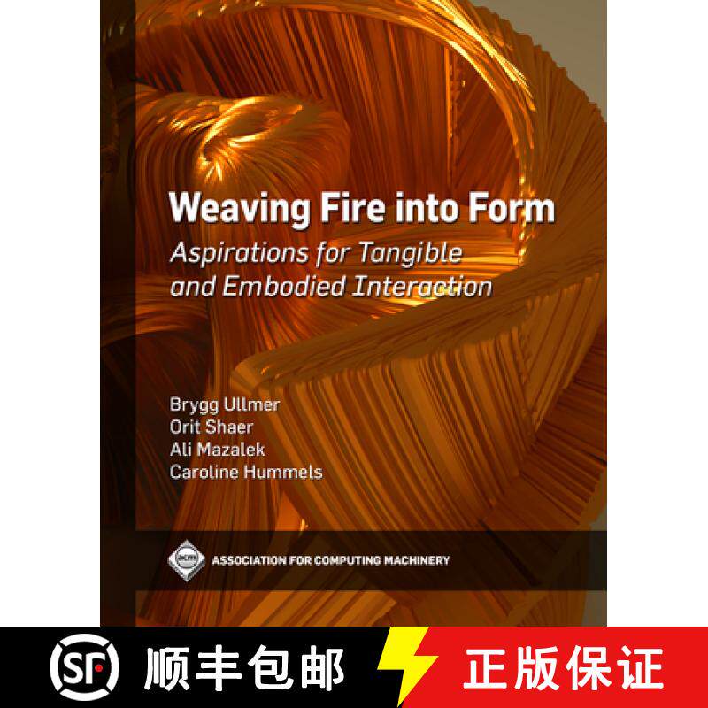 【3-4周达】Weaving Fire into Form: Aspirations for Tangible and Embodied Interaction [9781450397698]