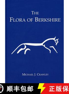 【3-4周达】The Flora of Berkshire: With Accounts of Charophytes, Ferns, Flowering Plants, Bryophytes,... [9780954334741]