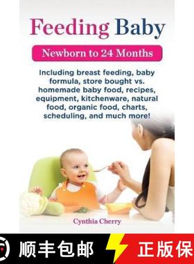 【3-4周达】Feeding Baby. Including Breast Feeding, Baby Formula, Store Bought vs. Homemade Baby Food,... [9781941070000]