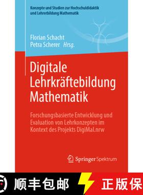 【3-4周达】Digitale Lehrkräftebildung Mathematik: Forschungsbasierte Entwicklung Und Evaluation Von ... [9783662698037]