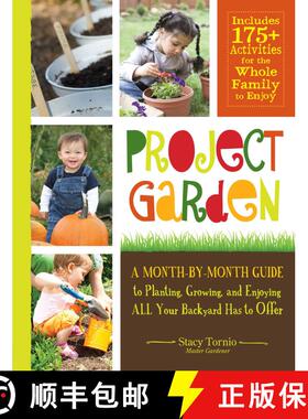 【3-4周达】Project Garden: A Month-by-Month Guide to Planting, Growing, and Enjoying ALL Your Backyar... [9781440527722]