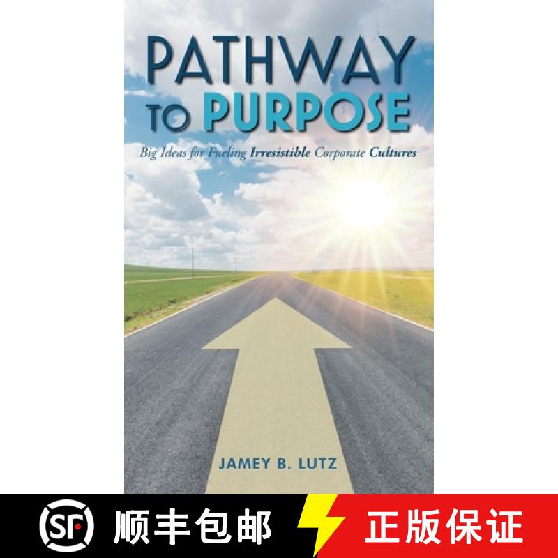 【2-3周达】Pathway to Purpose: Big Ideas for Fueling Irresistible Corporate Cultures [9781638373155]