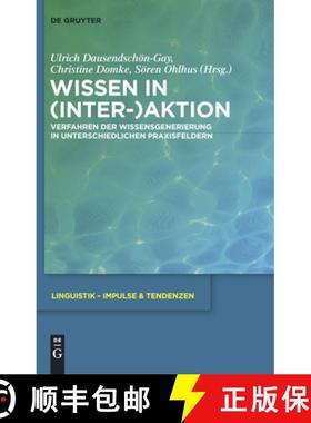 【3-4周达】Wissen in (Inter-)Aktion：Verfahren der Wissensgenerierung in unterschiedlichen Praxisfeldern [9783110227666]