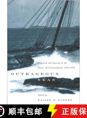 【3-4周达】Outrageous Seas: Shipwreck and Survival in the Waters Off Newfoundland, 1583-1893 [9780886293192]