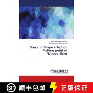 预订 Size and Shape effect on Melting point of Nanoparticles [9786139829217]