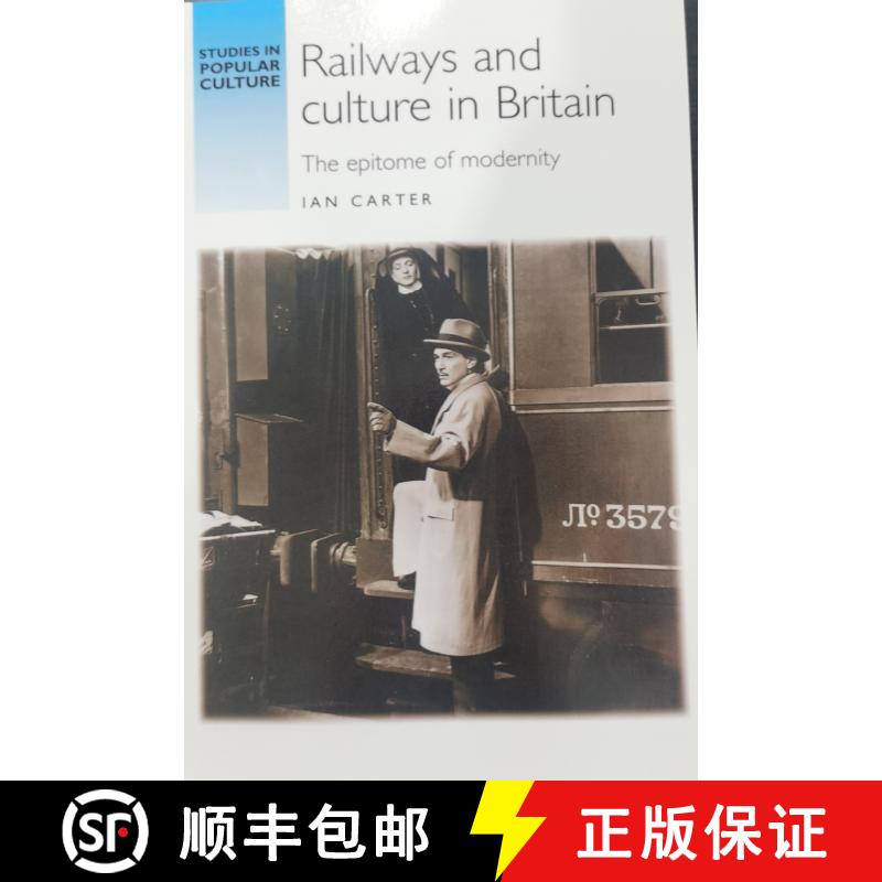 【3-4周达】Railways and culture in Britain : The epitome of modernity [9780719059667]