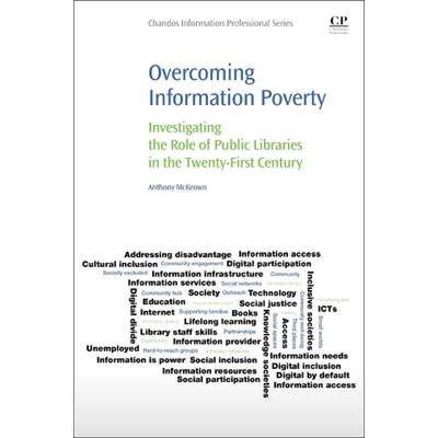 【4周达】Overcoming Information Poverty: Investigating the Role of Public Libraries in the Twenty-Fir... [9780081011102]