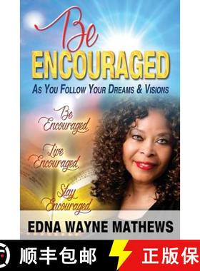 预订 Be Encouraged: As You Follow Your Dreams & Visions [9780692795309]