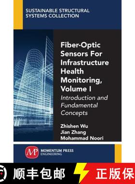 【3-4周达】Fiber-Optic Sensors For Infrastructure Health Monitoring, Volume I: Introduction and Funda... [9781949449457]