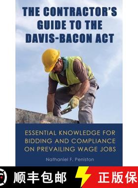 预订 The Contractor's Guide to the Davis-Bacon Act: Essential Knowledge for Bidding and Compliance on... [9781637952412]