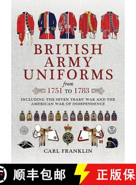 【3-4周达】British Army Uniforms from 1751 to 1783: Including the Seven Years' War and the American W... [9781473886667]