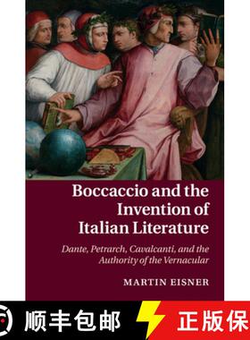 【3-4周达】Boccaccio and the Invention of Italian Literature: Dante, Petrarch, Cavalcanti, and the Au... [9781316619698]