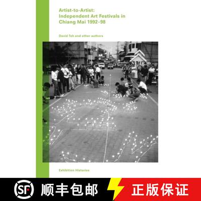 【3-4周达】Artist-To-Artist: Independent Art Festivals in Chiang Mai 1992-98: Exhibition Histories Vo... [9783960982296]
