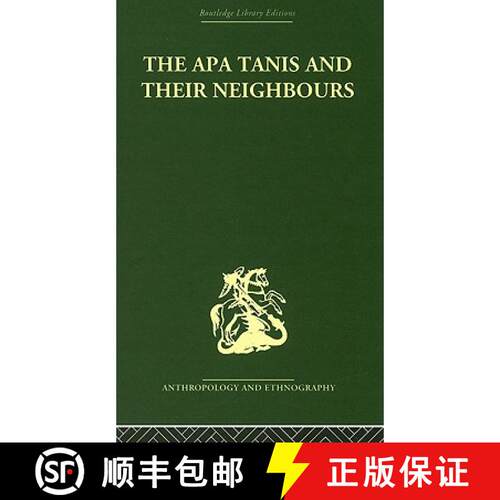 【3-4周达】精装 The APA Tanis and Their Neighbours: A Primitive Society of the Eastern Himalayas [9780415330473]
