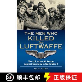 【3-4周达】The Men Who Killed the Luftwaffe : The U.S. Army Air Forces Against Germany in World War II [9780811737166]