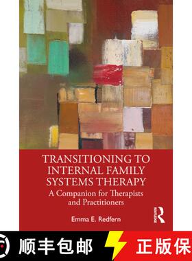 【3-4周达】Transitioning to Internal Family Systems Therapy: A Companion for Therapists and Practitio... [9781032153094]