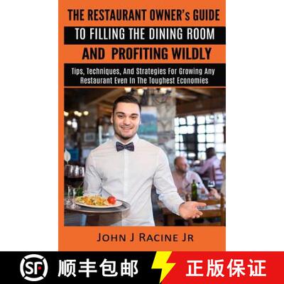 【3-4周达】Restaurant Owner's Guide To Filling The Dining Room and Profiting Wildly: Tips, Techniques... [9780998859927]