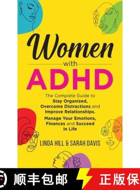 【3-4周达】Women with ADHD: The Complete Guide to Stay Organized, Overcome Distractions, and Improve ... [9798986316260]