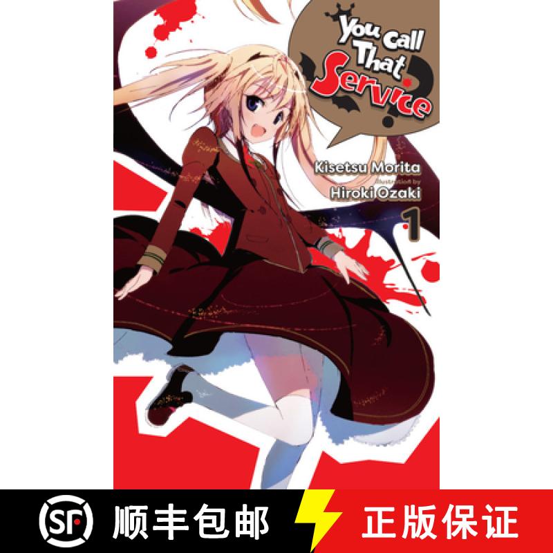 【3-4周达】You Call That Service?, Vol. 1 (Light Novel): Volume 1 [9781975305628]