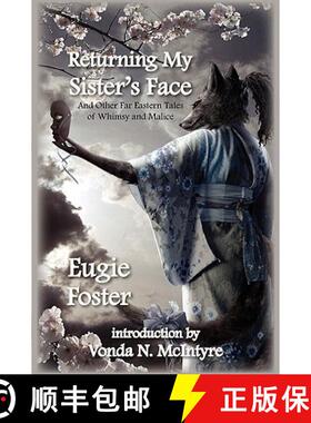 预订 Returning My Sister's Face: And Other Far Eastern Tales of Whimsy and Malice [9781607620112]