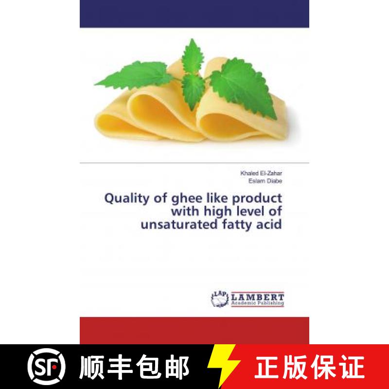 预订 Quality of ghee like product with high level of unsaturated fatty acid [9786139943906]