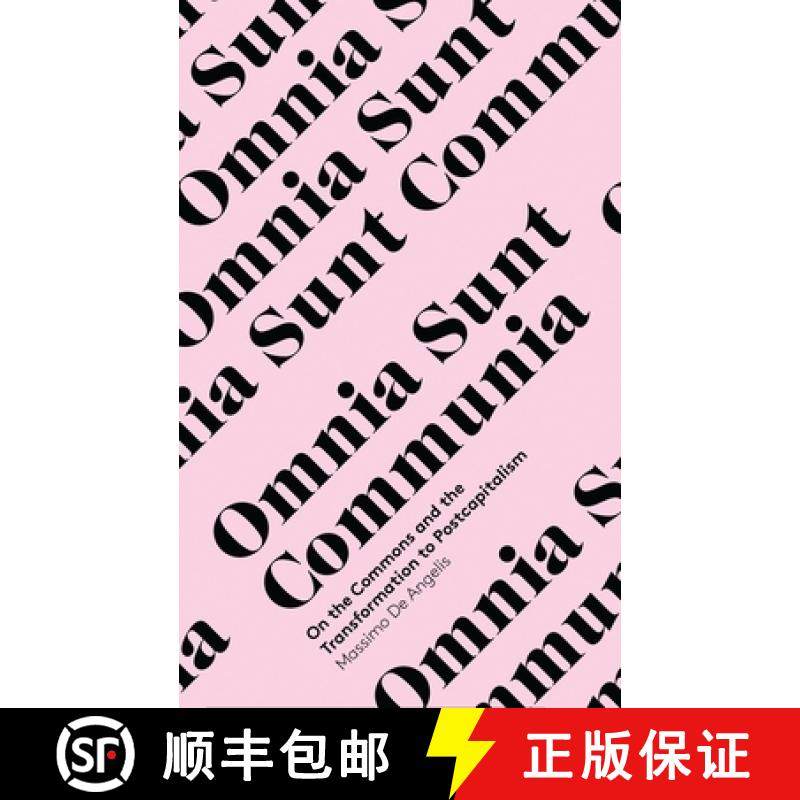 预订 Omnia Sunt Communia: On the Commons and the Transformation to Postcapitalism [9781783600625]