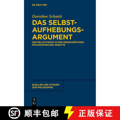 【3-4周达】精装 Das Selbstaufhebungsargument – Der Relativismus in der gegenwärtigen philosophische... [9783110582642]