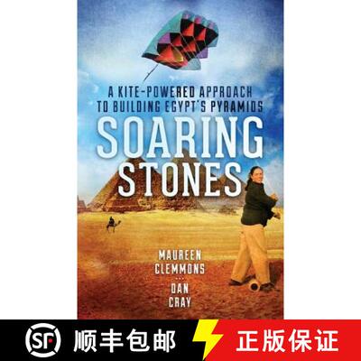 【3-4周达】Soaring Stones: A Kite-Powered Approach to Building Egypt's Pyramids [9780983283058]