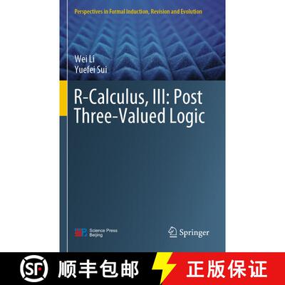 【3-4周达】R-Calculus, III: Post Three-Valued Logic [9789811942723]