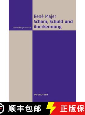 【3-4周达】Scham, Schuld und Anerkennung: Zur Fragwurdigkeit Moralischer Gefuhle [9783110297867]